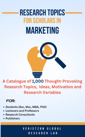 RESEARCH TOPICS IN  MARKETING (A Catalogue of 1,000 Thought-Provoking  Research Topics,  Ideas, Motivation and Research Variables)