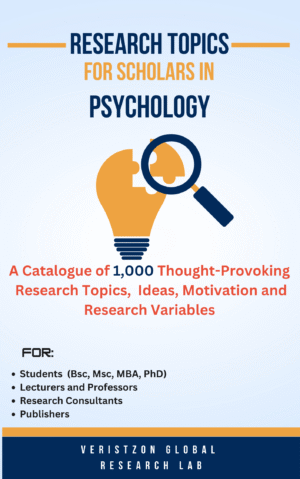 RESEARCH TOPICS IN PSYCHOLOGY (A Catalogue of 1,000 Thought-Provoking  Research Topics,  Ideas, Motivation and Research Variables )