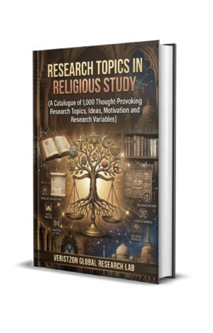 RESEARCH TOPICS IN RELIGIOUS STUDY (A Catalogue of 1,000 Thought-Provoking Research Topics, Ideas, Motivation and Research Variables)