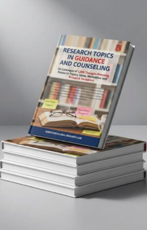 RESEARCH TOPICS IN GUIDANCE AND COUNSELING (A Catalogue of 1,000 Thought-Provoking  Research Topics,  Ideas, Motivation and Research Variables )