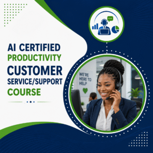 AI CERTIFIED PRODUCTIVITY CUSTOMER SERVICE/SUPPORT COURSE