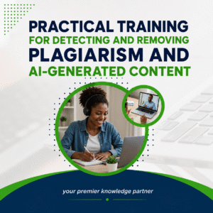 PRACTICAL TRAINING FOR DETECTING AND REMOVING PLAGIARISM AND AI-GENERATED CONTENT