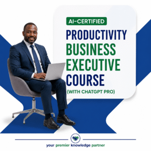 AI-CERTIFIED PRODUCTIVITY BUSINESS EXECUTIVE COURSE (WITH CHATGPT PRO)