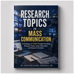 RESEARCH TOPICS IN MASS COMMUNICATION (A Catalogue of 1,000 Thought-Provoking  Research Topics,  Ideas, Motivation and Research Variables)